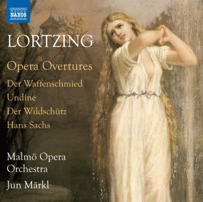 Malmö Opera Orchestra/Jun Markl LORTZING, A.: Opera Overtures (Malmö Opera Orchestra, Märkl)