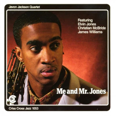 Javon Jackson Quartet/Elvin Jones/Christian McBride/James Williams Me And Mr. Jones