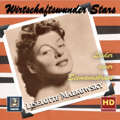 Rias Dance Orchestra/Werner Muller/Liselotte Malkowsky WIRTSCHAFTSWUNDER-STARS - Liselotte Malkowsky: Lieder einer Seemannsbraut