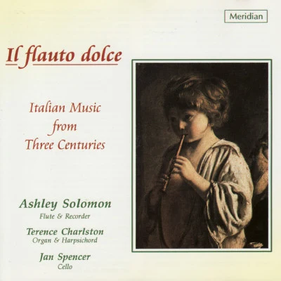 Jan Spencer/Francesco Maria Veracini/Terence Charlston/Ashley Solomon Il Flauto Dolce - Italian Music from Three Centuries