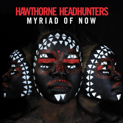 Hawthorne Headhunters/Coultrain/Black Spade Myriad of Now