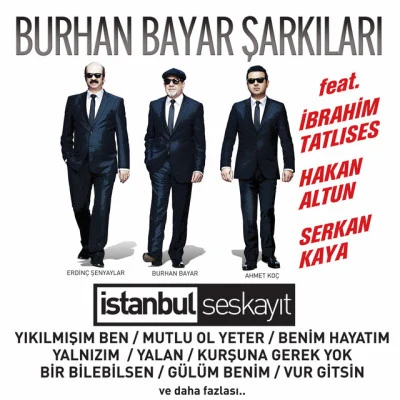 歌手 Ahmet KoçErdinç ŞenyaylarBurhan BayarHakan Altun