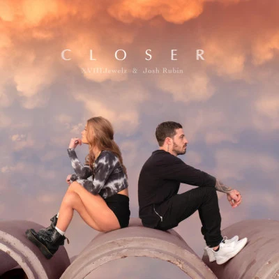 XVIIIJewelz/Josh Rubin Closer (feat. Josh Rubin)