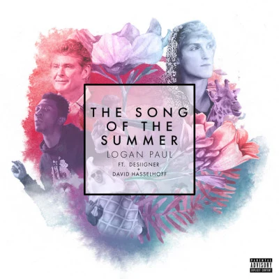 Seven Bucks/Desiigner/David Hasselhoff/Logan Paul The Song of the Summer