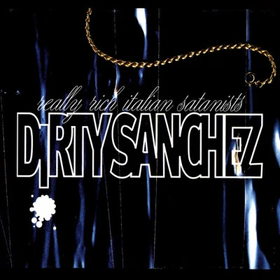 Dirty Sanchez 歌手