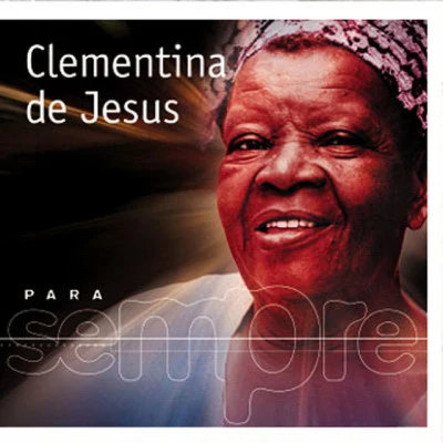 Clementina De Jesus/Pixinguinha/João Da Bahiana Gente Da Antiga