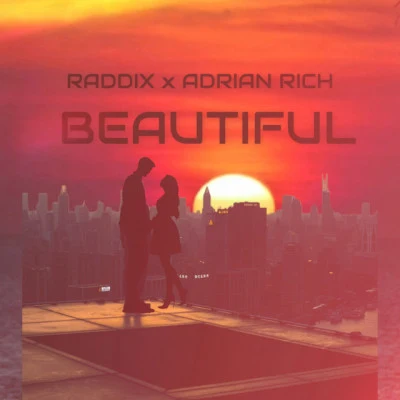 Adrian Rich/Raddix Beautiful