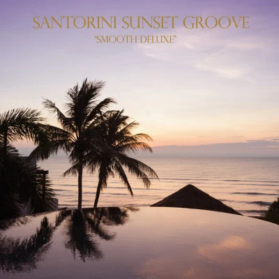 歌手 Santorini Sunset Groove