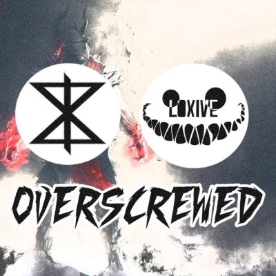 Zotrexx/Loxive Overscrewed