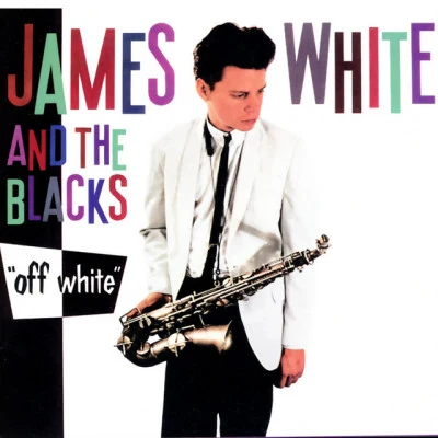 歌手 James White And The BlacksAugust Darnell