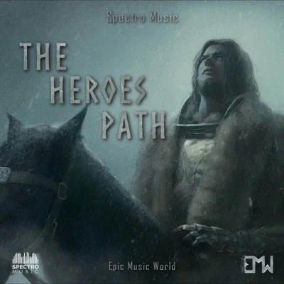 Spectro Music/Franco Miquio Portell/Epic Music World The Heroes Path