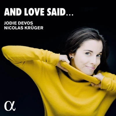 Nicolas Krüger/Jodie Devos And Love Said...