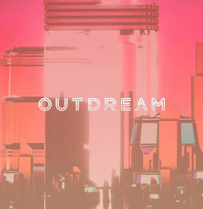 Outdream On My Mind