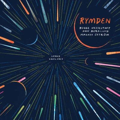 Rymden/Magnus Öström/Dan Berglund/Bugge Wesseltoft Space Sailors