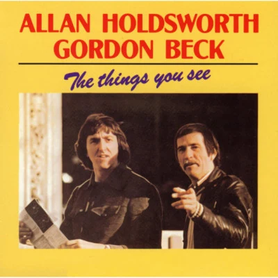 Gordon Beck/Allan Holdsworth The things you see