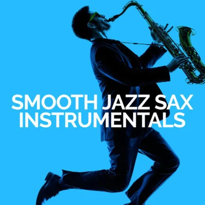 Smooth Jazz Sax Instrumentals/Jazz Sax Lounge Collection A Joyful Day with a Beloved