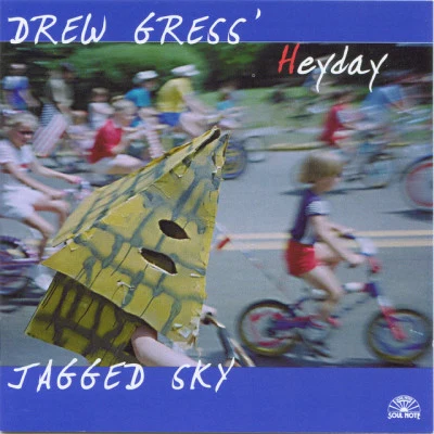 Jagged Sky/Drew Gress Heyday