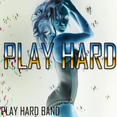 Play Hard Band 歌手