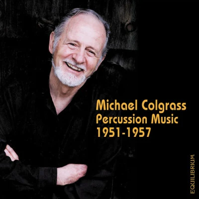 Michael Colgrass/North Texas Wind Symphony/Eugene Migliaro Corporon/Cincinnati Wind Symphony/Robert Ambrose Composers Collection: Michael Colgrass