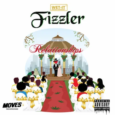 Wet-It Entertainment/Fizzler Relationships Freestyle