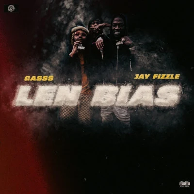 Gasss Bagzz/Jay Fizzle Len Bias (feat. Jay Fizzle)