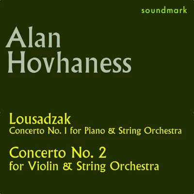 Anahid Ajemian/Alan Hovhaness/Philip Kaplan/Saul Goodman/Manhattan Chamber Orchestra HOVHANESS, A.: LousadzakShatakhAchtamarTzaikerk (Hovhaness) (1950)