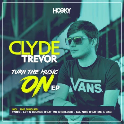 Clyde Trevor/MC Sherlock Turn the Music On