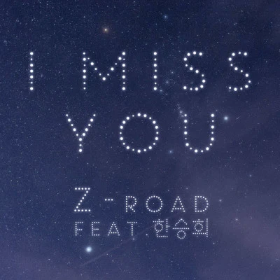 Z-road/韩圣熙 I Miss You