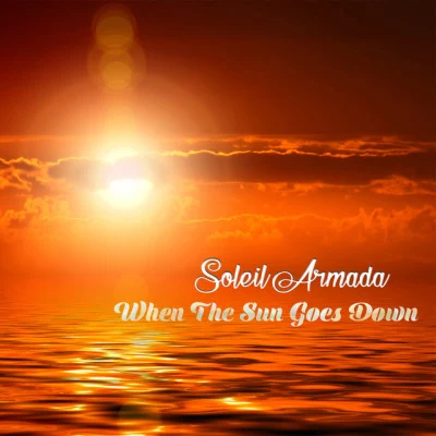 Soleil Armada When the Sun Goes Down (Radio Mix)