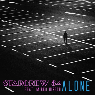 Starcrew 84/Mirko Hirsch Alone (feat. Mirko Hirsch)