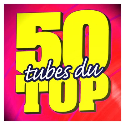 50 Tubes Du Top 歌手