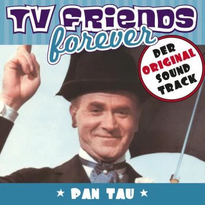 Vlastimil Hala/Jirí Malásek/Jiří Bažant TV Friends Forever - Der Original Sound Track: Pan Tau