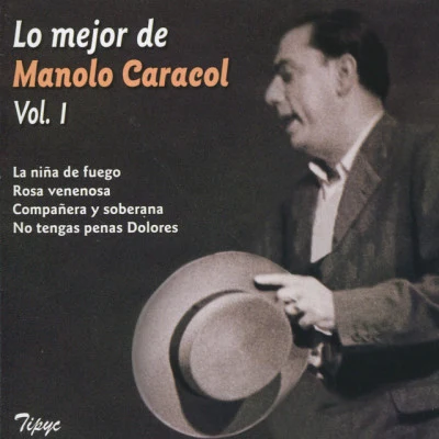 Manolo Caracol/Niño Ricardo/Manuel Morao/Manolo Badajoz/Melchor Marchena Manolo Caracol, Año 1930-40-50