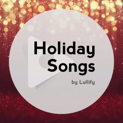 Holiday Songs by Lullify/Calming Christmas Music Time To Open Presents!