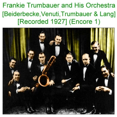 Frankie Trumbauer And His Orchestra 歌手