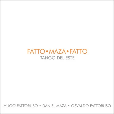 Osvaldo Fattoruso/Hugo Fattoruso/Daniel Maza Tango del Este