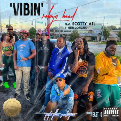 Robyn Hood/Heir Jordan/Scotty Atl Vibin (feat. Scotty ATL & Heir Jordan)