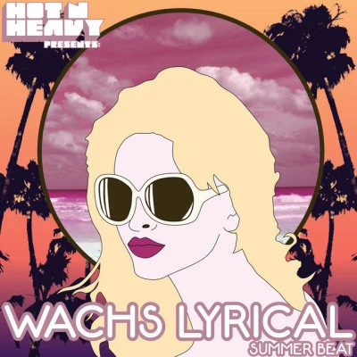 Wachs Lyrical/Resketch Summer Beat EP