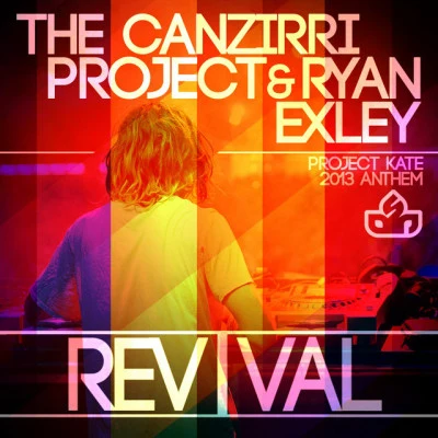 The Canzirri Project/Ryan Exley Revival (Project Kate 2013 Anthem)