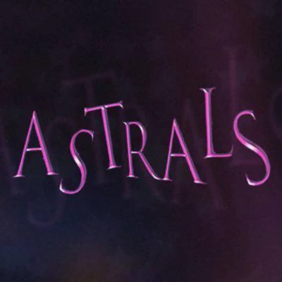 ASTRALS A Love Letter To